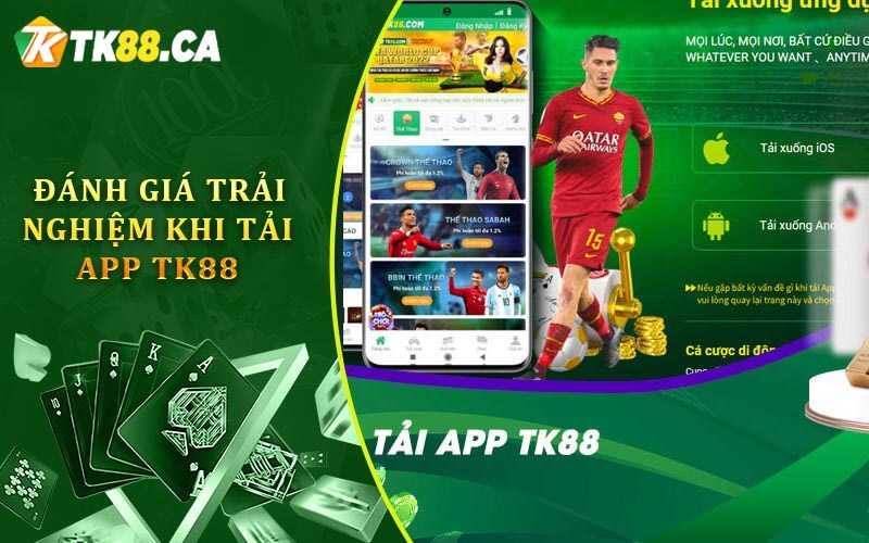 Đánh giá trải nghiệm khi tải app TK88