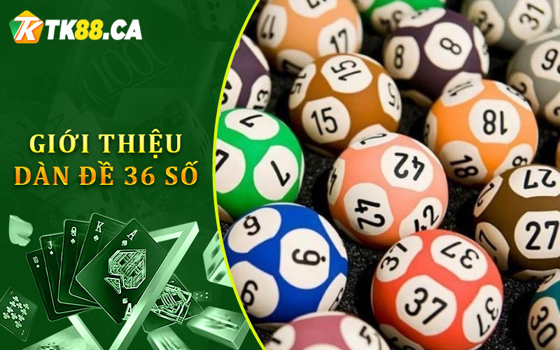 Giới Thiệu Dàn Đề 36 Số