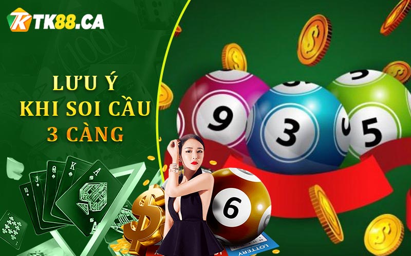 Lưu Ý Khi Soi Cầu 3 Càng