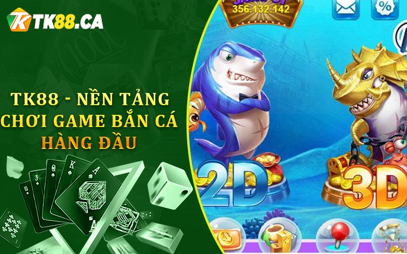 TK88 - Nền tảng chơi game bắn cá hàng đầu