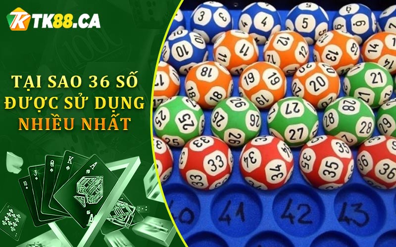 Tại Sao 36 Số Được Sử Dụng Nhiều Nhất