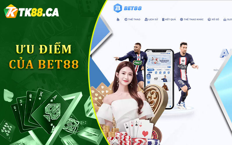 Ưu Điểm Của Bet88