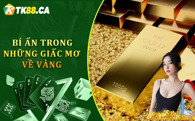 Khám Phá Ẩn Số Trong Những Giấc Mơ Về Vàng